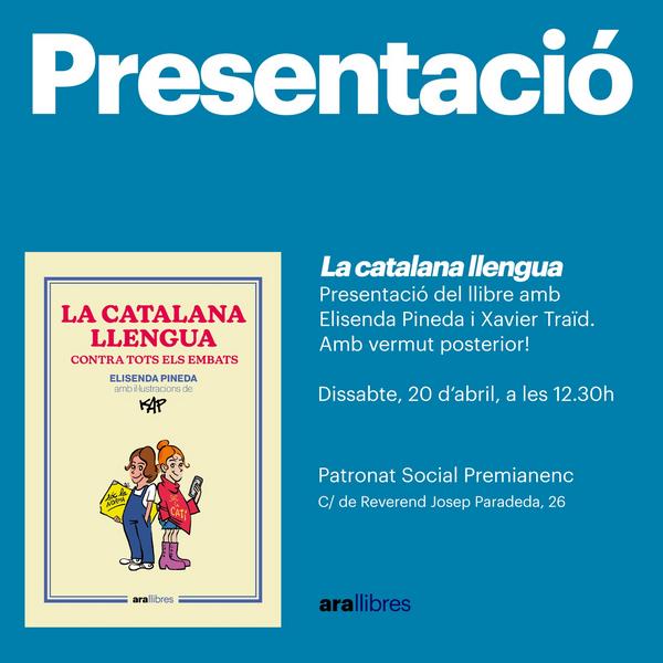 Presentaci del llibre "La catalana llengua", de l'actriu i guionista premianenca Elisenda Pineda, a crrec del periodista Xavi Trad.