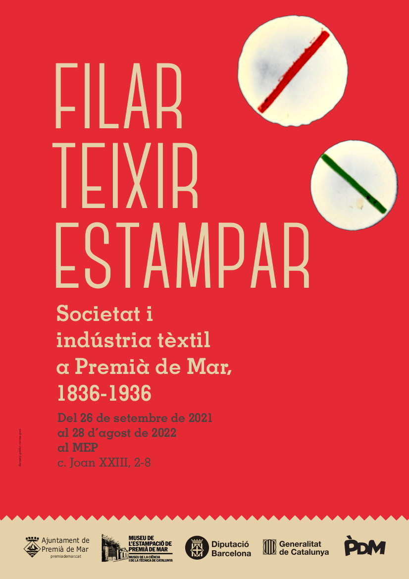 Exposició temporal "Filar, teixir, estampar. Societat i indústria a Premià de Mar, 1836-1936”