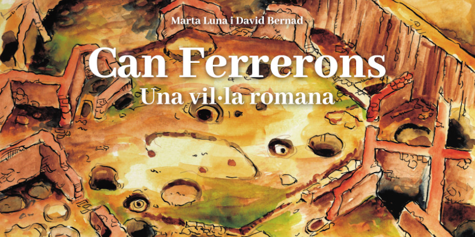 "Can Ferrerons. Una vil·la romana"