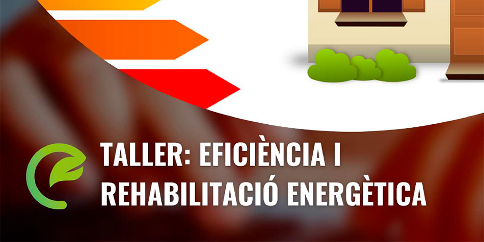 Taller d'eficiència i rehabilitació energètica
