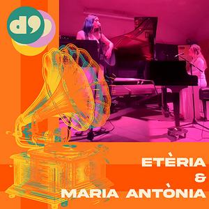 Etèria & Maria Antònia