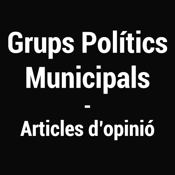 Articles d'opinió dels grups polítics municipals