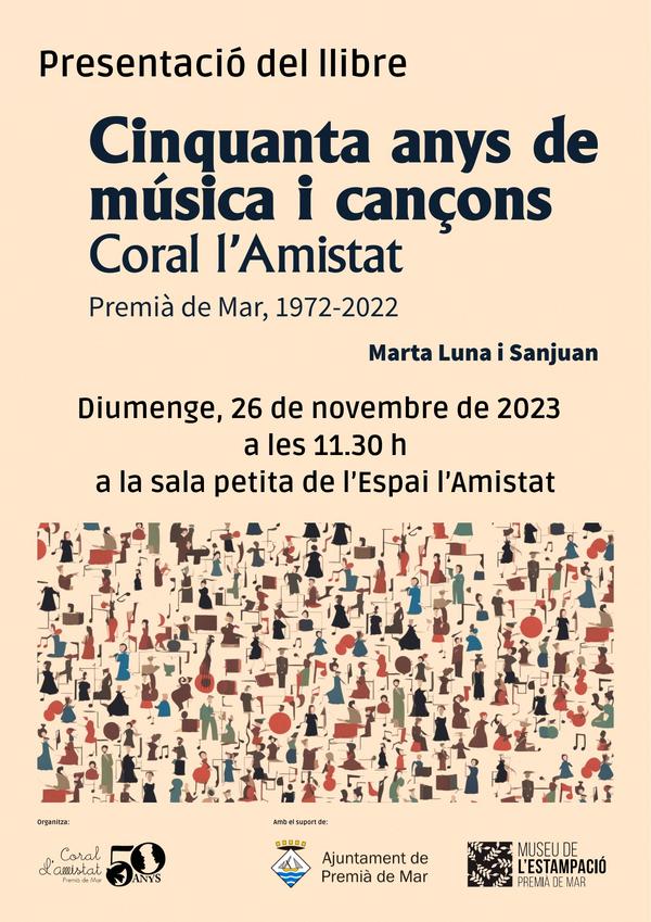 Presentació del llibre "Cinquanta anys de música i cançons. Coral l'Amistat. 1972-2022" de Marta Luna