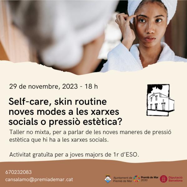 Self-care, skin routine noves modes a les xarxes socials o pressiò estètica?