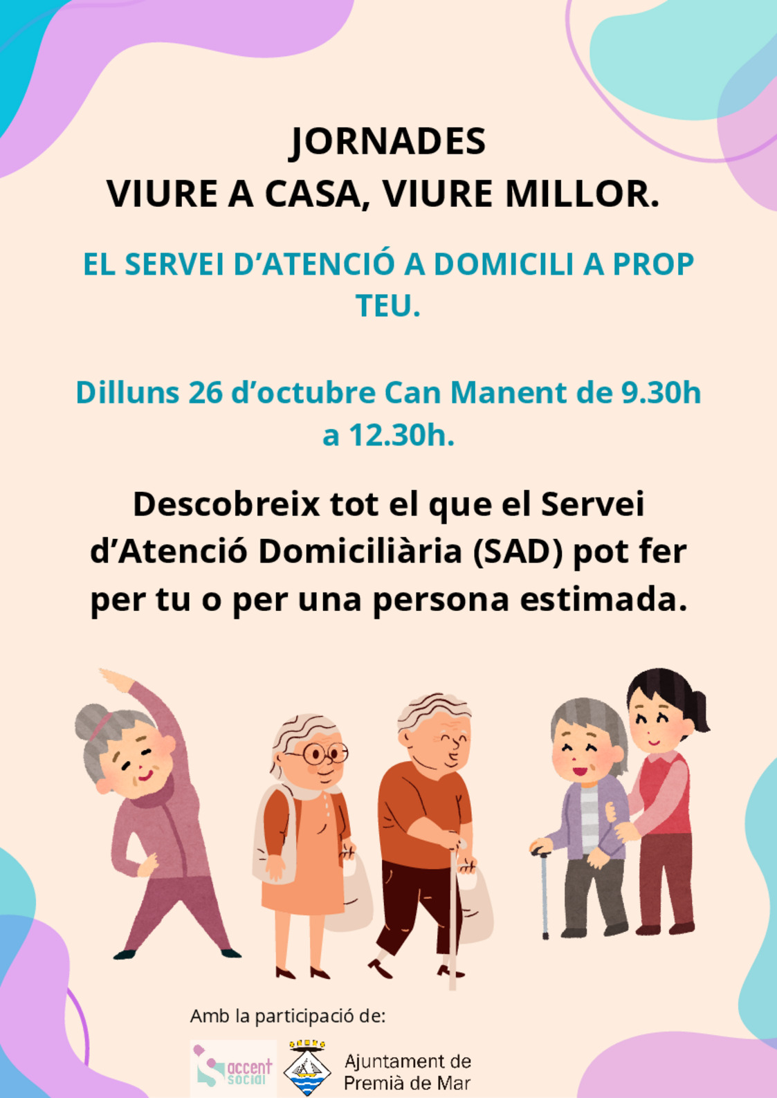 Viure a casa, viure millor. El Servei d'Atenci� a Domicili, a prop teu.