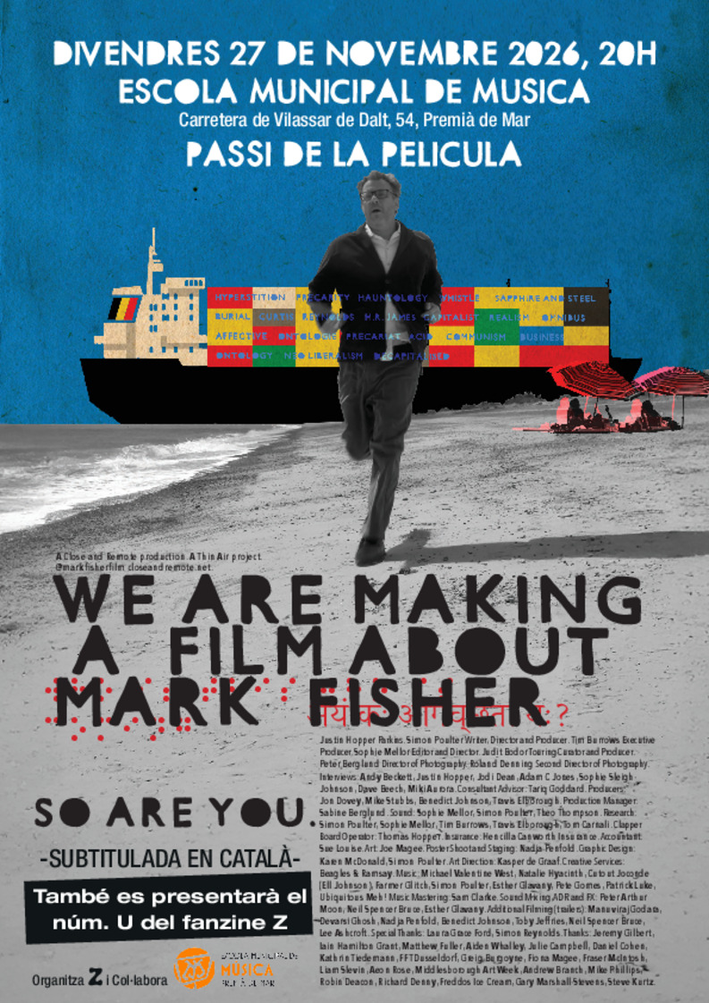 Projecci� de la pel�cula: "We Are Making a Film About Mark Fisher"